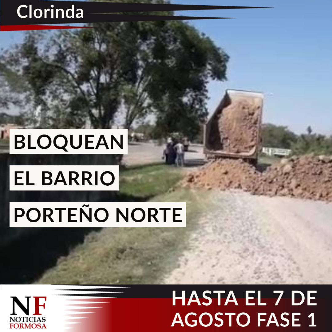 Clorinda volvió a la fase 1 y el barrio Porteño Norte quedó aislado